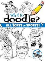 What to Doodle? All Sorts of Sports! 0486472671 Book Cover