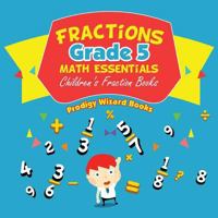 Fractions Grade 5 Math Essentials: Children's Fraction Books 1683239504 Book Cover