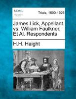 James Lick, Appellant. vs. William Faulkner, Et Al. Respondents 1275486746 Book Cover