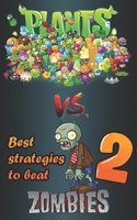 Best strategies to beat Plants vs. Zombies 2 1075560055 Book Cover