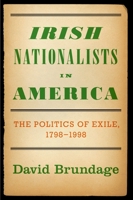 Irish Nationalists in America: The Politics of Exile, 1798-1998 019005560X Book Cover