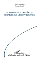 La Hongrie Au Xxe Siecle: Regards sur une civilisation 2738492495 Book Cover