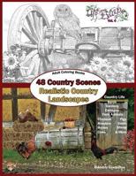 Adult Coloring Books: 48 Country Scenes Realistic Country Landscapes: Relaxing in Country Life: Enjoy Coloring Barns, Gardens, Cottages, Farm Animals, Chickens, Roosters, Horses, Cows, Pigs, Goats, Sh 1539316025 Book Cover