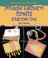 Middle Eastern Crafts Kids Can Do! (Multicultural Crafts Kids Can Do!) 0766024563 Book Cover