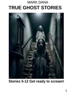 True Ghost Stories (5-12) B0DWCPXGW7 Book Cover