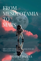 From Mesopotamia to Mars: The sanity of society is a balance of a thousand insanities. B0BQM7J5JL Book Cover