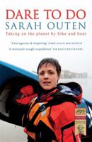 Dare to Do: Taking on the planet by bike and boat 185788647X Book Cover