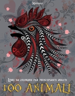 Libri da colorare per principianti adulti - Mandala - 100 Animali B08T43FK9Y Book Cover