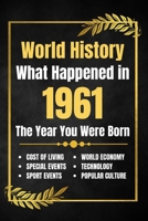 World History What Happened in 1961: The Year You Were Born - Major Events, Sports Highlights, Technological Advances, Cost of Living Changes and More B0FK2NJSHF Book Cover
