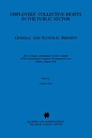Employees' Collective Rights in the Public Sector : XIVe Congres International De Droit Compare - XIVth International Congress of Comparative Law 9041103902 Book Cover