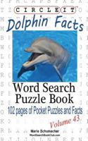 Circle It, Dolphin Facts, Word Search, Puzzle Book 1938625617 Book Cover