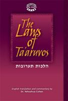 The Laws Ta'aruvos: The Complete Hebrew Text of the Chochmas Adam Plus English Translation & Commentary 1932443711 Book Cover