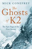 The Ghosts of K2: The Epic Saga of the First Ascent 1780748736 Book Cover