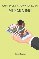 YOUR MUST KNOWN SKILL OF MLEARNING B09CRQNRCC Book Cover