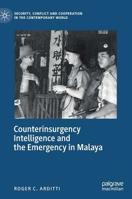 Counterinsurgency Intelligence and the Emergency in Malaya 3030166945 Book Cover