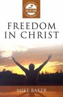 Freedom in Christ: Galatians 0899002994 Book Cover