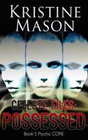 Celeste Files: Possessed: Book 5 Psychic C.O.R.E. 0997783141 Book Cover