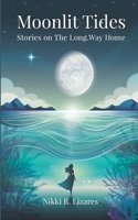 Moonlit Tides: Stories on The Long Way Home B0DZPVVVQV Book Cover