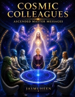 COSMIC COLLEAGUES: Ascended Master Messages 1876341211 Book Cover