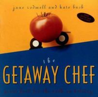 The Getaway Chef: Great Food for the Cook on Holiday 1550139800 Book Cover
