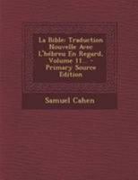 La Bible: Traduction Nouvelle Avec L'Hébreu En Regard, Accompagné Des Points-Voyelles.Tome 11 2012841309 Book Cover