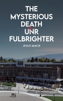 The Mysterious Death of a UNR Fulbrighter 1035820587 Book Cover