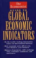The Economist Guide to Global Economic Indicators 0471305529 Book Cover