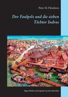 Der Faulpelz und die sieben Töchter Indras: Sagen, Mythen und Legenden aus dem alten Siam (German Edition) 3740743956 Book Cover
