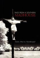 Tales from a Southern Madhouse 145680684X Book Cover