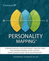 Connect2(R) Personality Mapping: A Breakthrough Psychotherapy Process Tool for Understanding Your Clients, Their Families and Their Relationships 1461080320 Book Cover