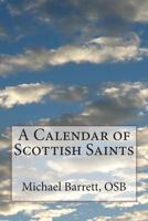 A Calendar of Scottish Saints (Esprios Classics) 0464351871 Book Cover