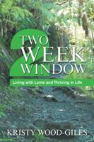Two Week Window: Living with Lyme and Thriving in Life 1982211326 Book Cover