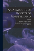 A Catalogue of Insects of Pennsylvania 1016612265 Book Cover
