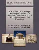 R. K. Laros Co. v. Benger Laboratories Limited U.S. Supreme Court Transcript of Record with Supporting Pleadings 1270475029 Book Cover