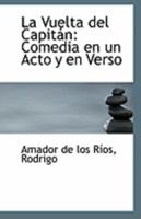 La Vuelta del Capitán: Comedia en un Acto y en Verso 1113279346 Book Cover