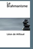 Le Brahmanisme 1017881545 Book Cover