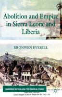 Abolition and Empire in Sierra Leone and Liberia 113702867X Book Cover