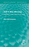 And It Was Morning: The Story of the Jews in Our Time 103291033X Book Cover