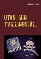 Utan min tvillingsjäl 9177857224 Book Cover