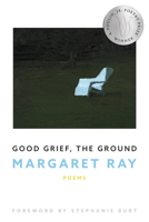 Good Grief, the Ground 1950774848 Book Cover