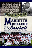 Marietta College Baseball: The Story of the 'Etta Express 1609494644 Book Cover