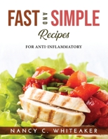 Fast and Simple Recipes: For Anti-Inflammatory 1915020913 Book Cover