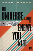 The Universe Delivers the Enemy You Need 1912697750 Book Cover