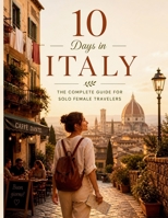 10 Days in France: The Complete Guide for Solo Female Travelers (Global Guide Series) B0GZT7KN2H Book Cover