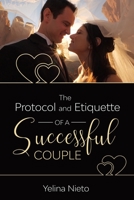 The Protocol and Etiquette for Successful Couples 1733648976 Book Cover