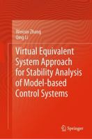 Virtual Equivalent System Approach for Stability Analysis of Model-based Control Systems 9811555400 Book Cover