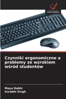 Czynniki ergonomiczne a problemy ze wzrokiem wsród studentów (Polish Edition) 6208630649 Book Cover