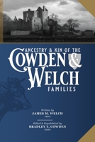 Ancestry and Kin of the Cowden and Welch Families 1715902831 Book Cover