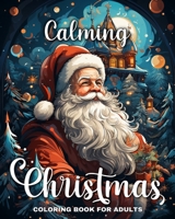 Calming Christmas Coloring Book for Adults: Whimsical Christmas Coloring Pages for Adults B0CP9R88QN Book Cover