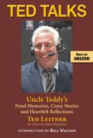 Ted Talks: Uncle Teddy’s Fond Memories, Crazy Stories and Heartfelt Reflections 1733422498 Book Cover